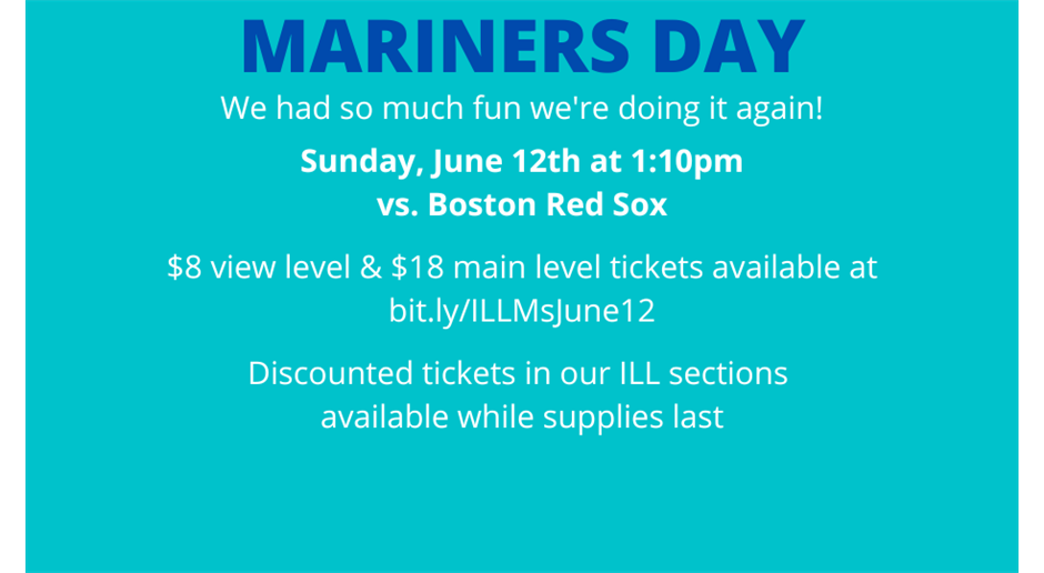 ILL Day at the Mariners - June 12